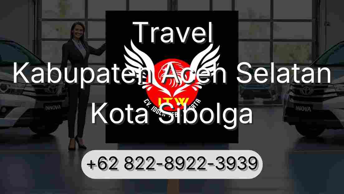 Travel Kabupaten Aceh Selatan Kota Sibolga