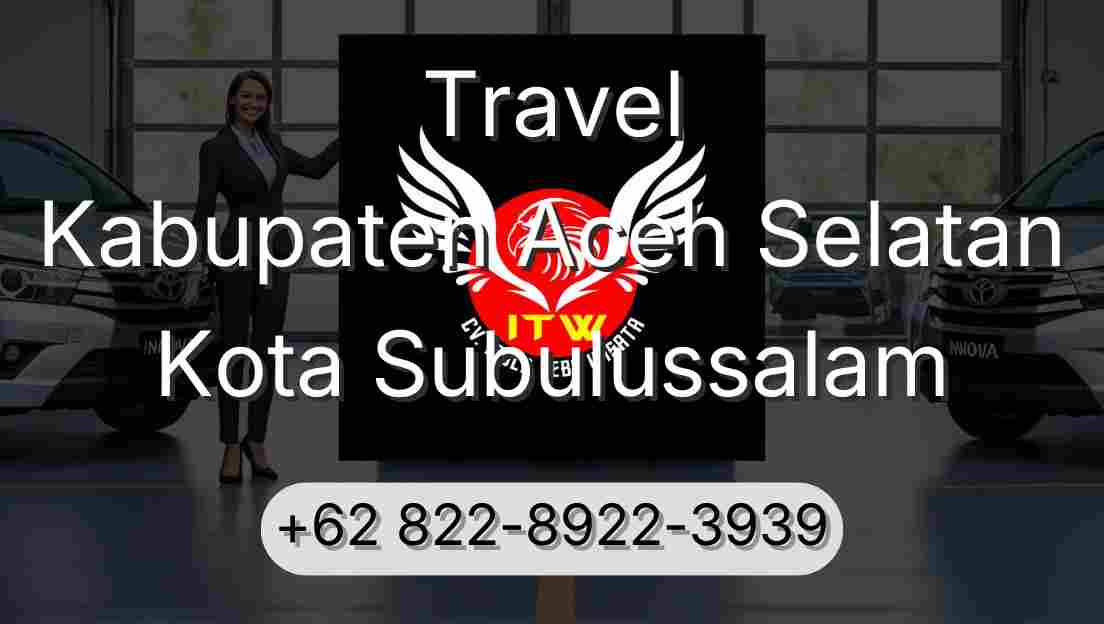 Travel Kabupaten Aceh Selatan Kota Subulussalam