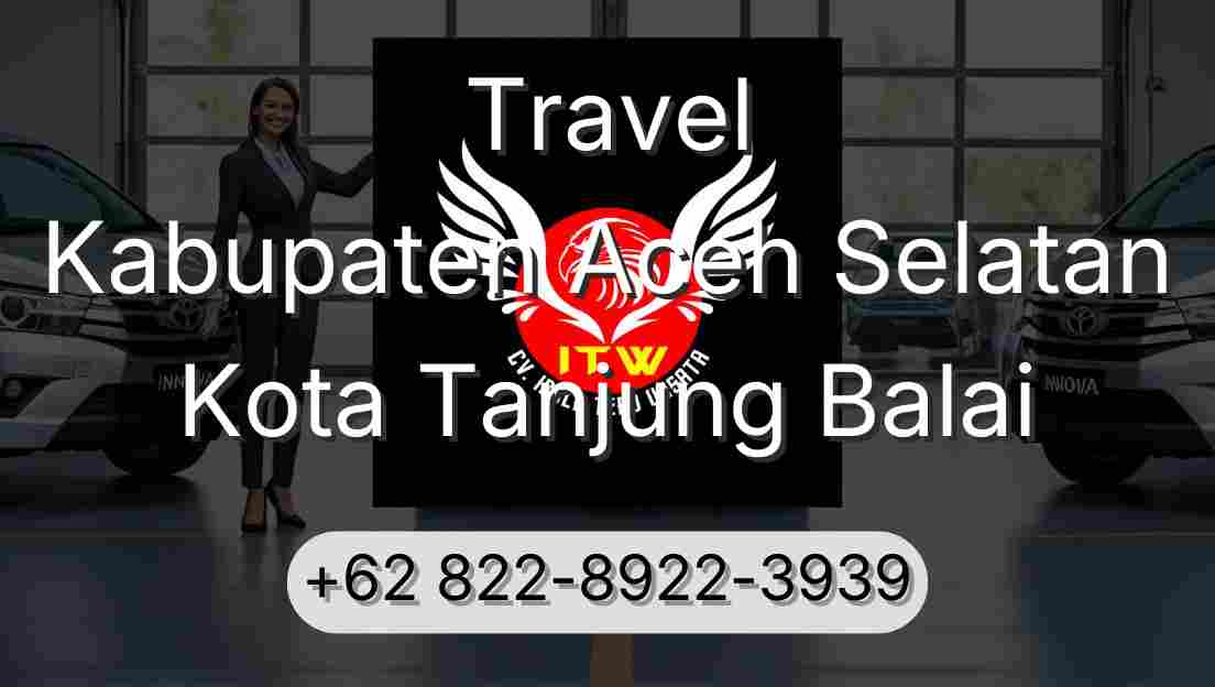 Travel Kabupaten Aceh Selatan Kota Tanjung Balai