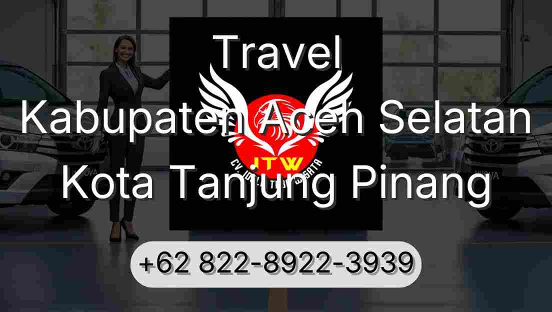 Travel Kabupaten Aceh Selatan Kota Tanjung Pinang
