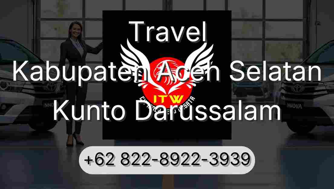 Travel Kabupaten Aceh Selatan Kunto Darussalam