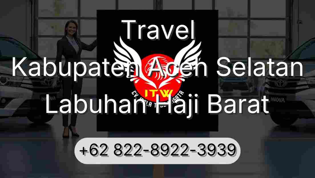 Travel Kabupaten Aceh Selatan Labuhan Haji Barat