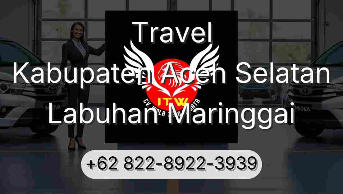 Travel Kabupaten Aceh Selatan Labuhan Maringgai