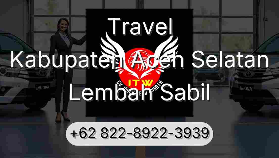 Travel Kabupaten Aceh Selatan Lembah Sabil
