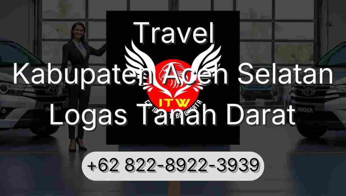 Travel Kabupaten Aceh Selatan Logas Tanah Darat