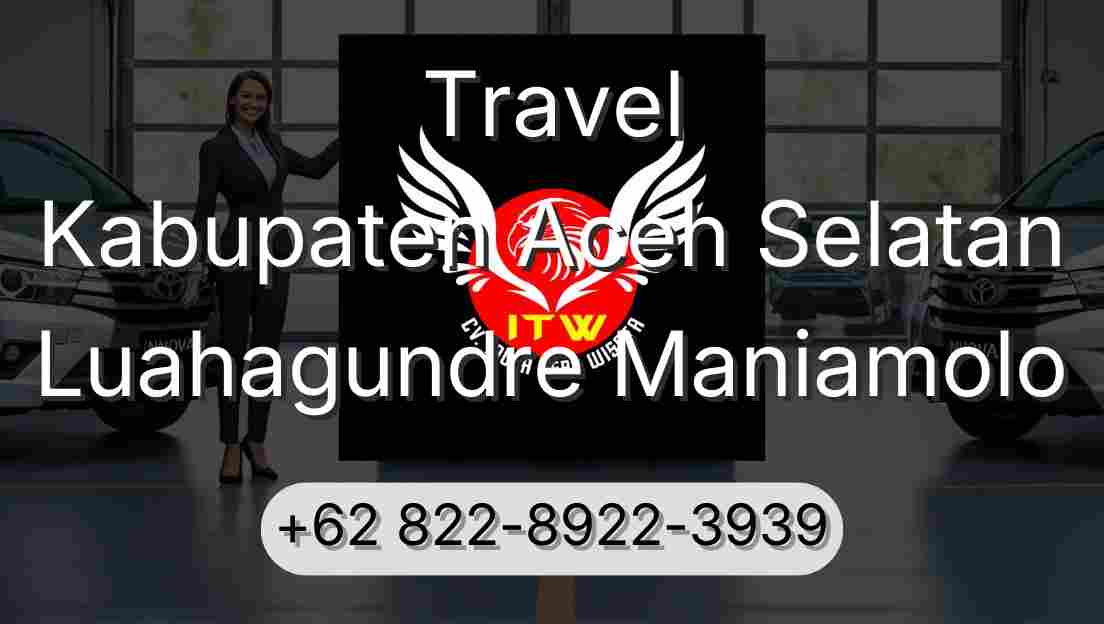 Travel Kabupaten Aceh Selatan Luahagundre Maniamolo