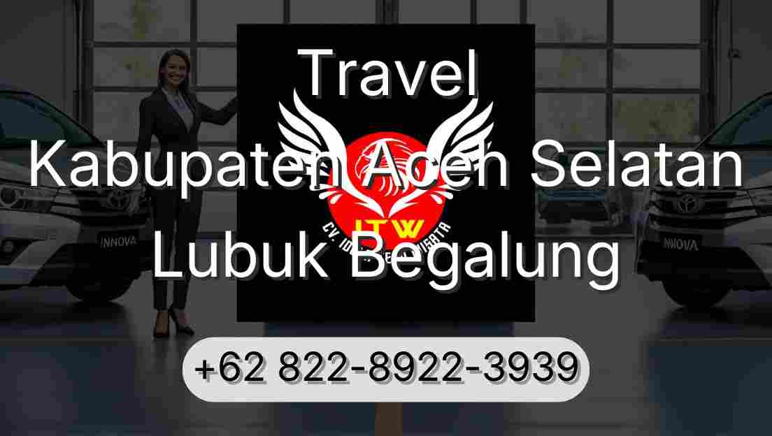 Travel Kabupaten Aceh Selatan Lubuk Begalung