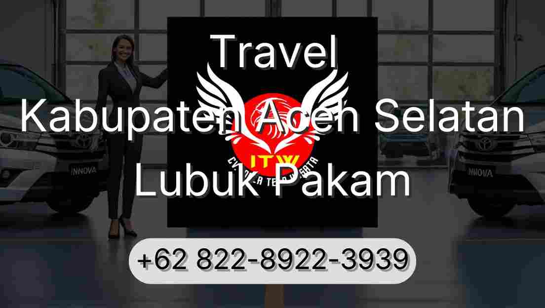 Travel Kabupaten Aceh Selatan Lubuk Pakam