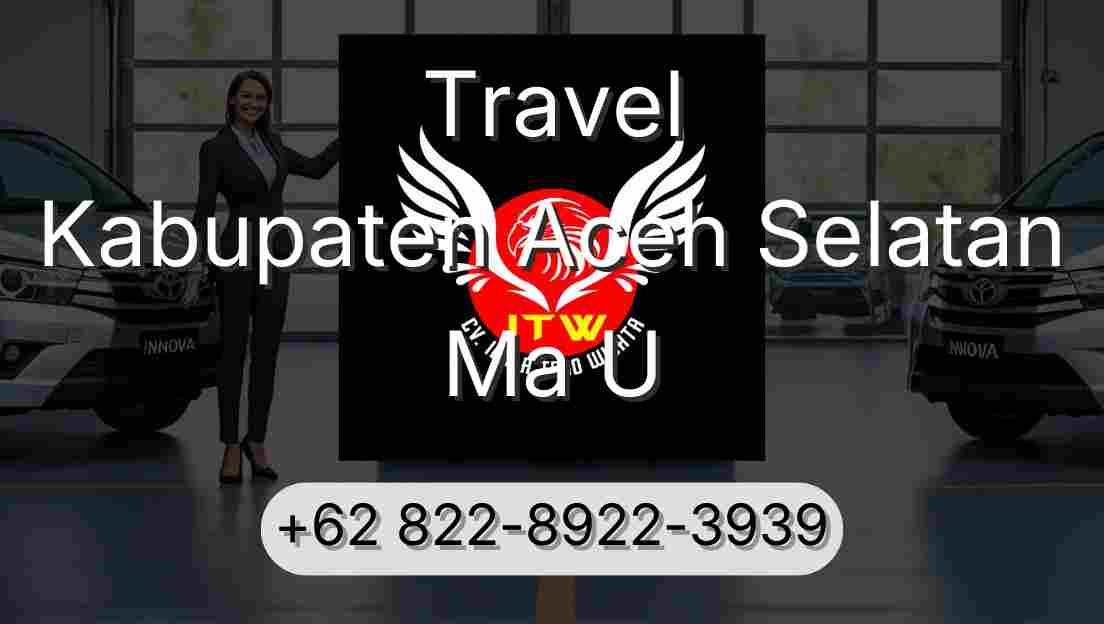 Travel Kabupaten Aceh Selatan Ma U