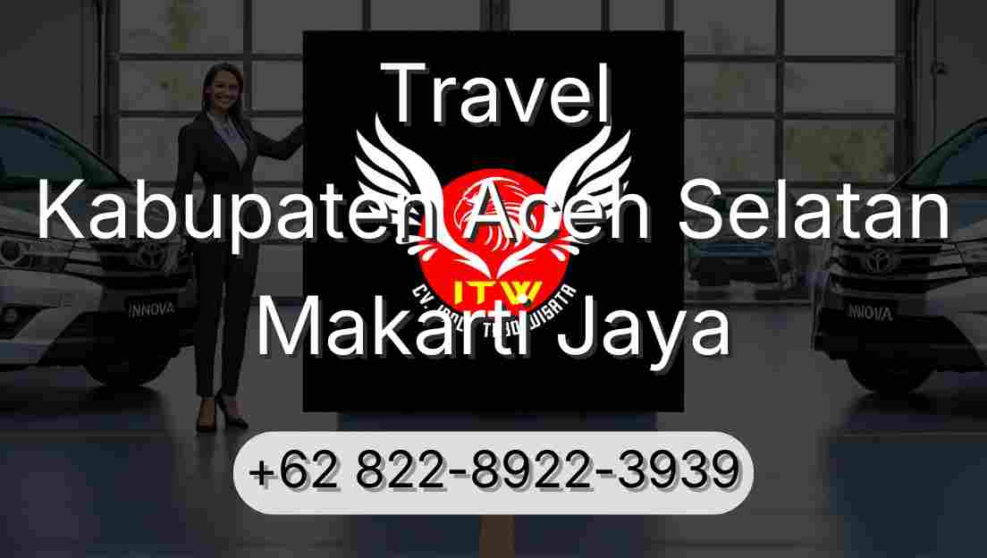 Travel Kabupaten Aceh Selatan Makarti Jaya