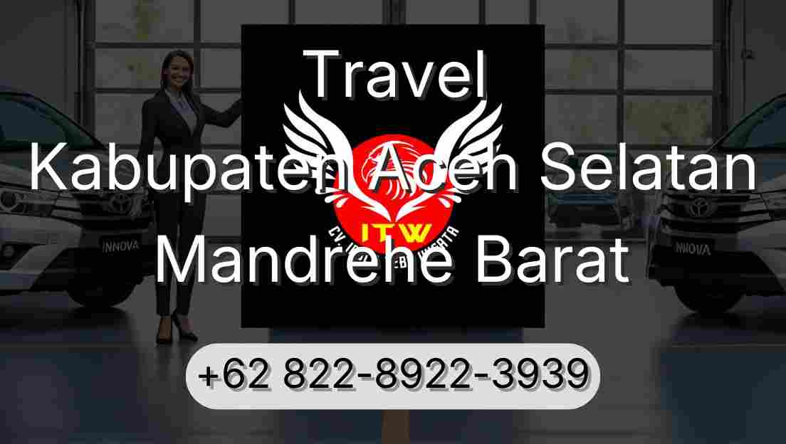 Travel Kabupaten Aceh Selatan Mandrehe Barat