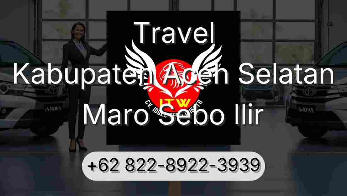 Travel Kabupaten Aceh Selatan Maro Sebo Ilir