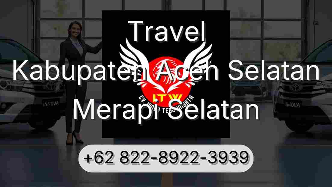 Travel Kabupaten Aceh Selatan Merapi Selatan