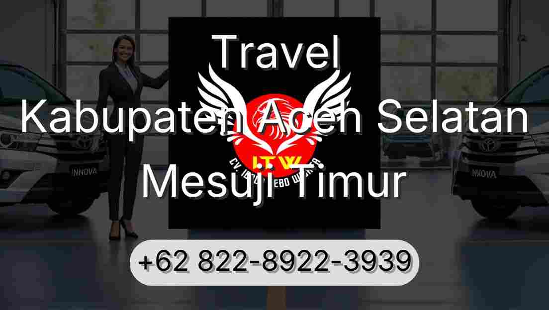Travel Kabupaten Aceh Selatan Mesuji Timur