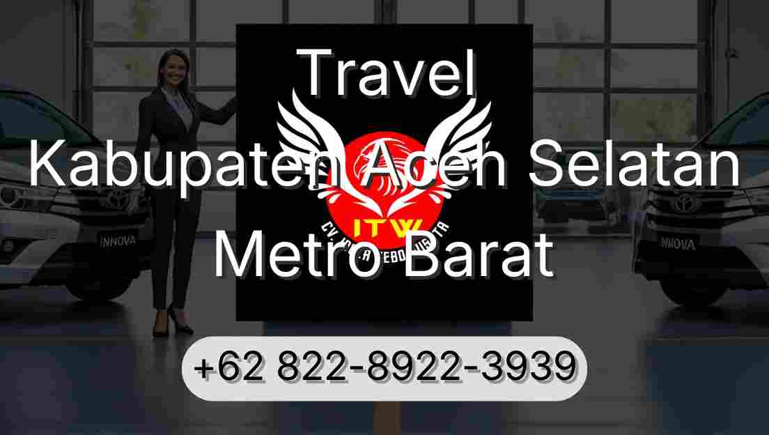 Travel Kabupaten Aceh Selatan Metro Barat