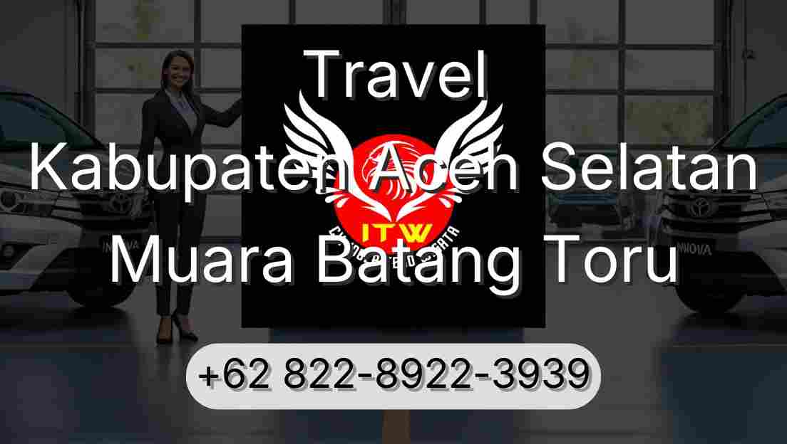 Travel Kabupaten Aceh Selatan Muara Batang Toru