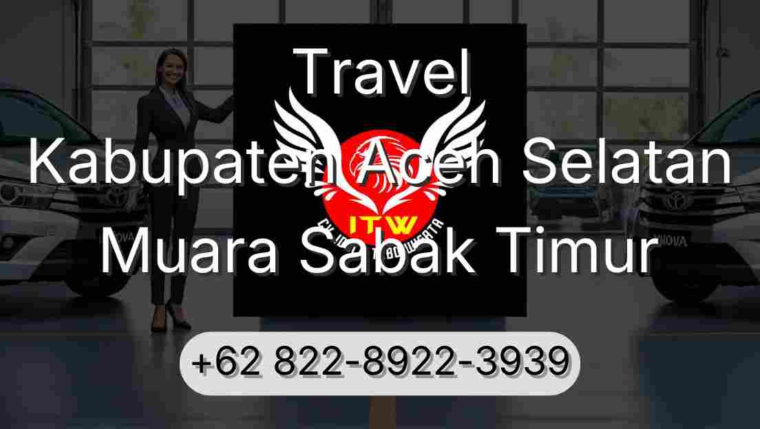 Travel Kabupaten Aceh Selatan Muara Sabak Timur
