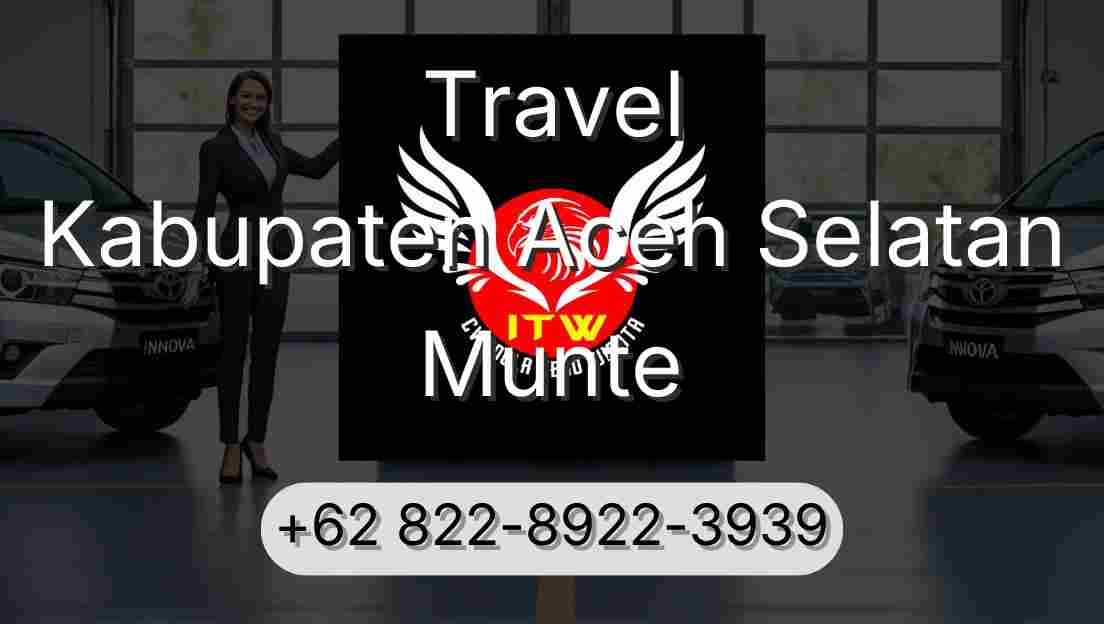 Travel Kabupaten Aceh Selatan Munte