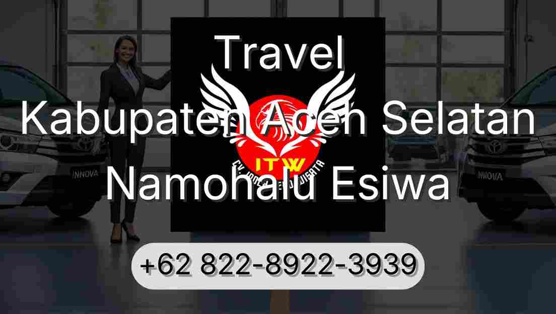 Travel Kabupaten Aceh Selatan Namohalu Esiwa