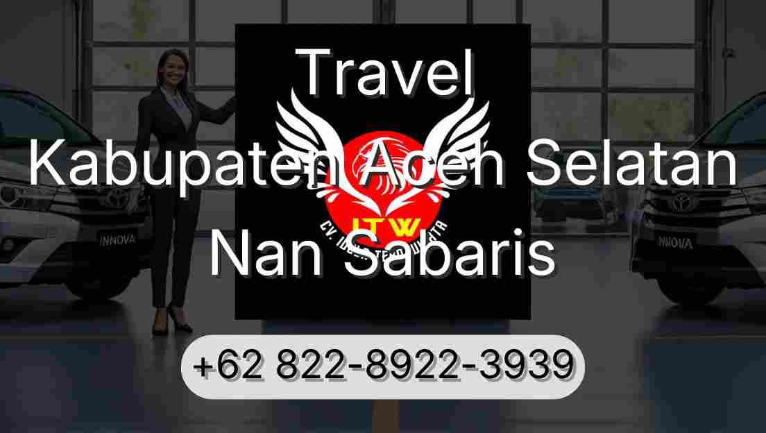 Travel Kabupaten Aceh Selatan Nan Sabaris