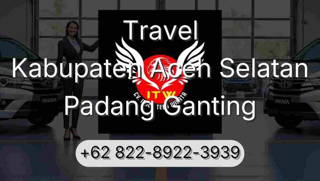 Travel Kabupaten Aceh Selatan Padang Ganting