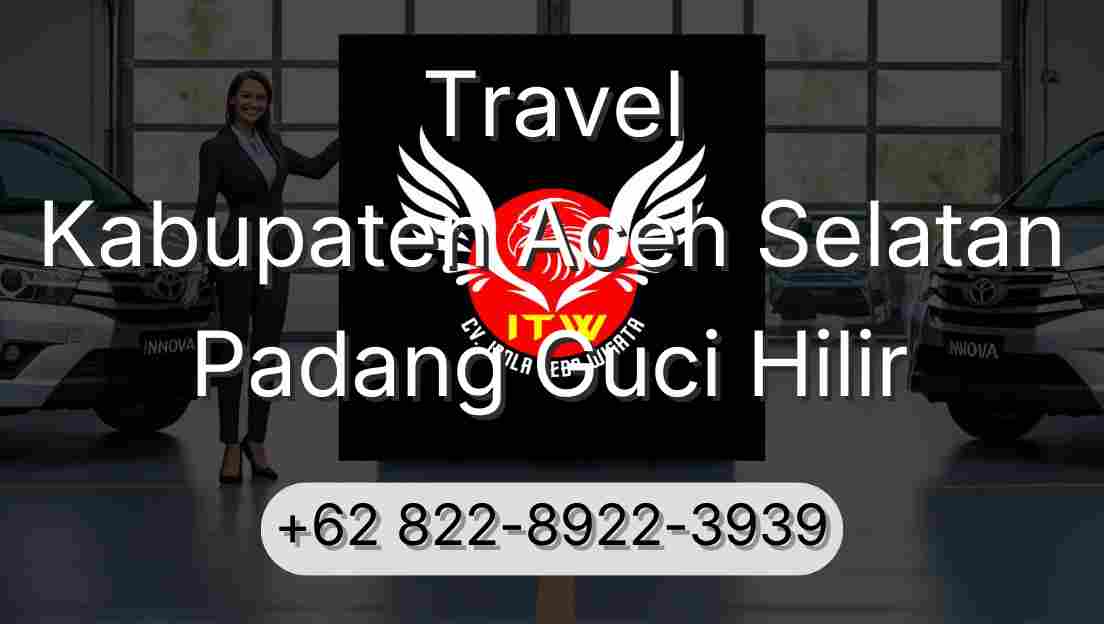 Travel Kabupaten Aceh Selatan Padang Guci Hilir