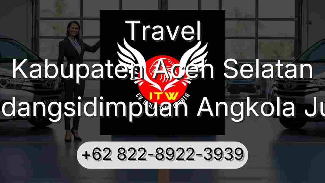 Travel Kabupaten Aceh Selatan Padangsidimpuan Angkola Julu