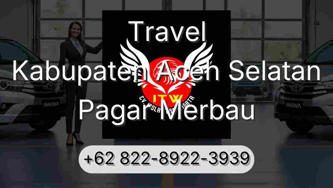 Travel Kabupaten Aceh Selatan Pagar Merbau