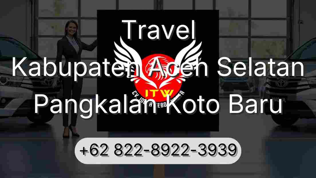 Travel Kabupaten Aceh Selatan Pangkalan Koto Baru