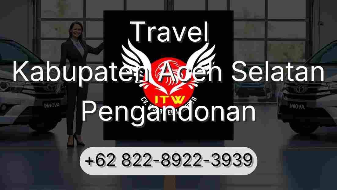 Travel Kabupaten Aceh Selatan Pengandonan