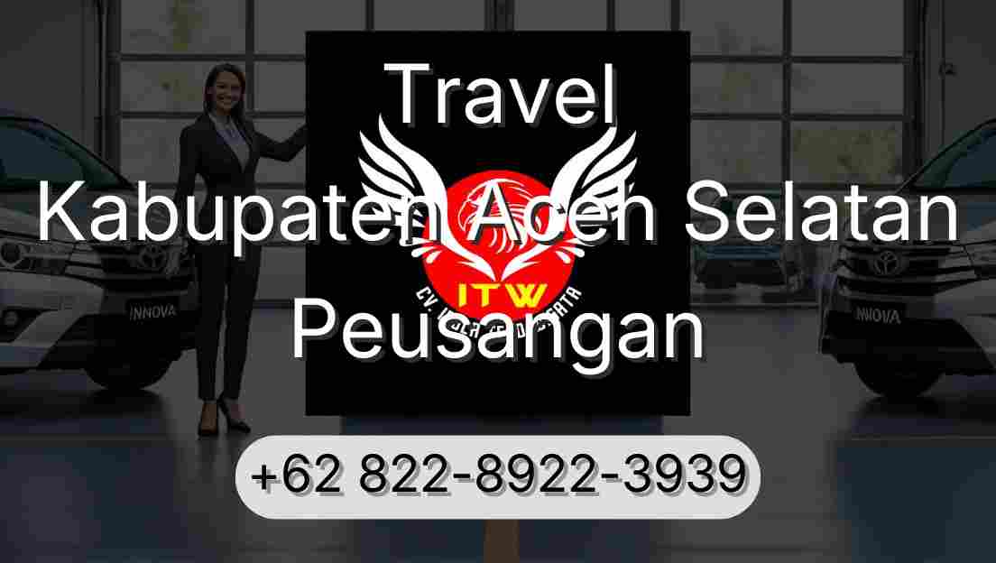 Travel Kabupaten Aceh Selatan Peusangan