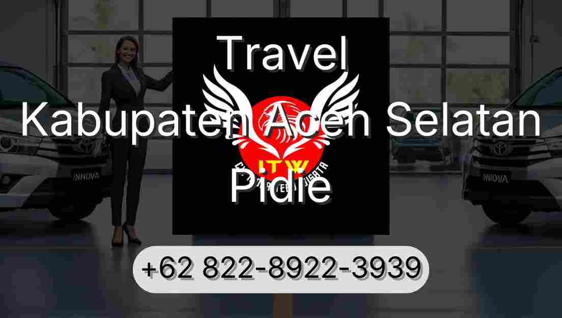 Travel Kabupaten Aceh Selatan Pidie
