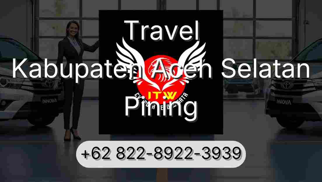 Travel Kabupaten Aceh Selatan Pining