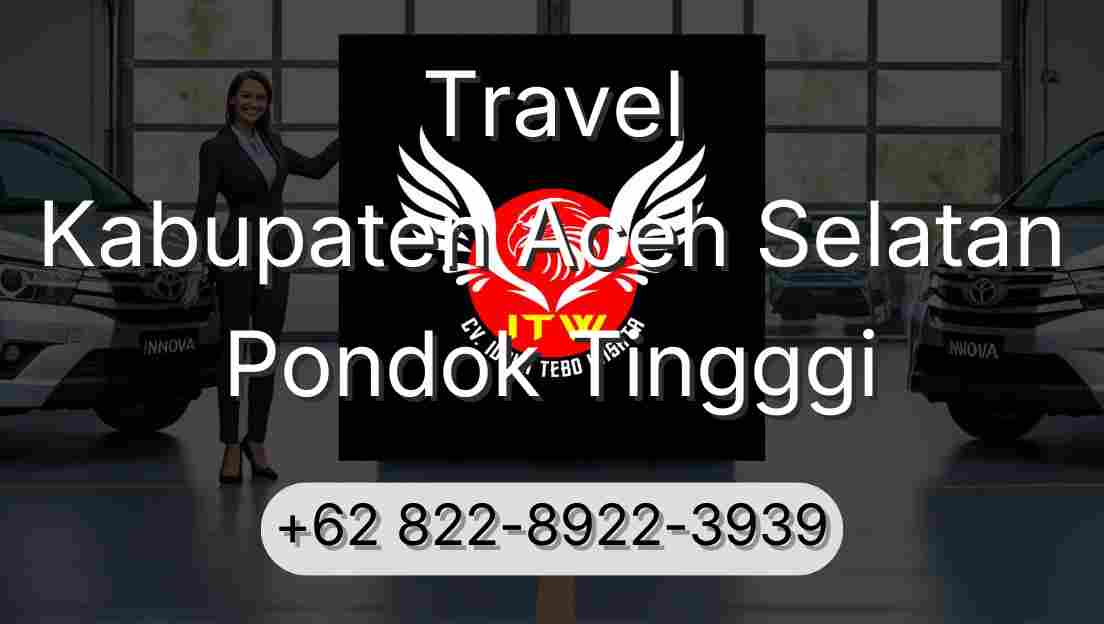 Travel Kabupaten Aceh Selatan Pondok Tingggi