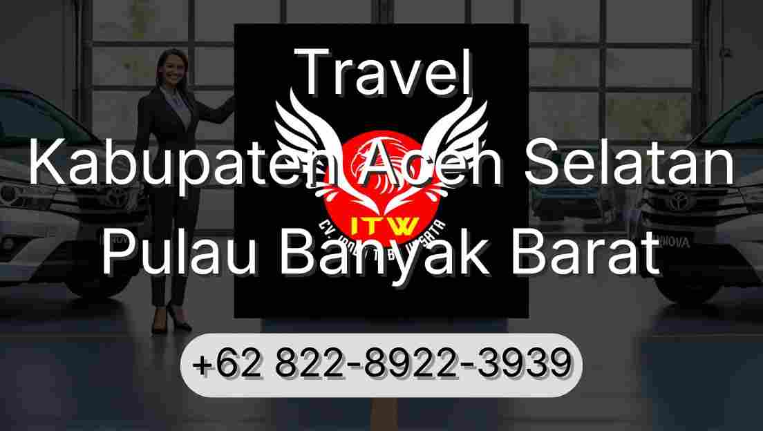 Travel Kabupaten Aceh Selatan Pulau Banyak Barat