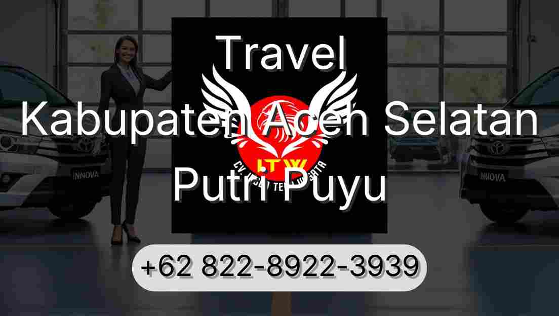 Travel Kabupaten Aceh Selatan Putri Puyu