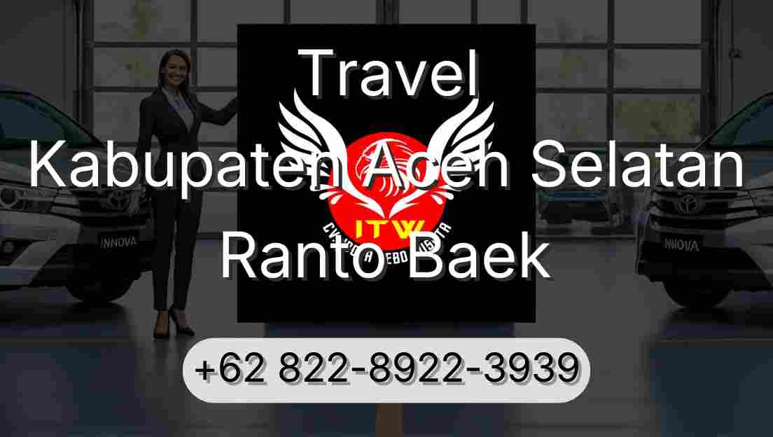 Travel Kabupaten Aceh Selatan Ranto Baek