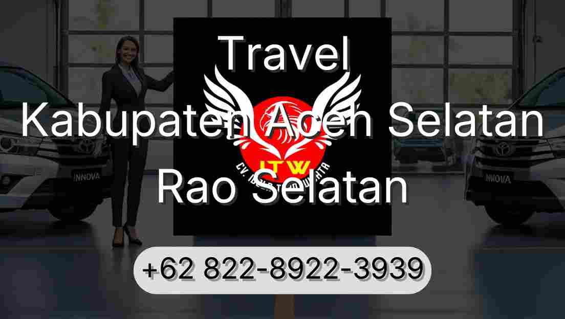Travel Kabupaten Aceh Selatan Rao Selatan