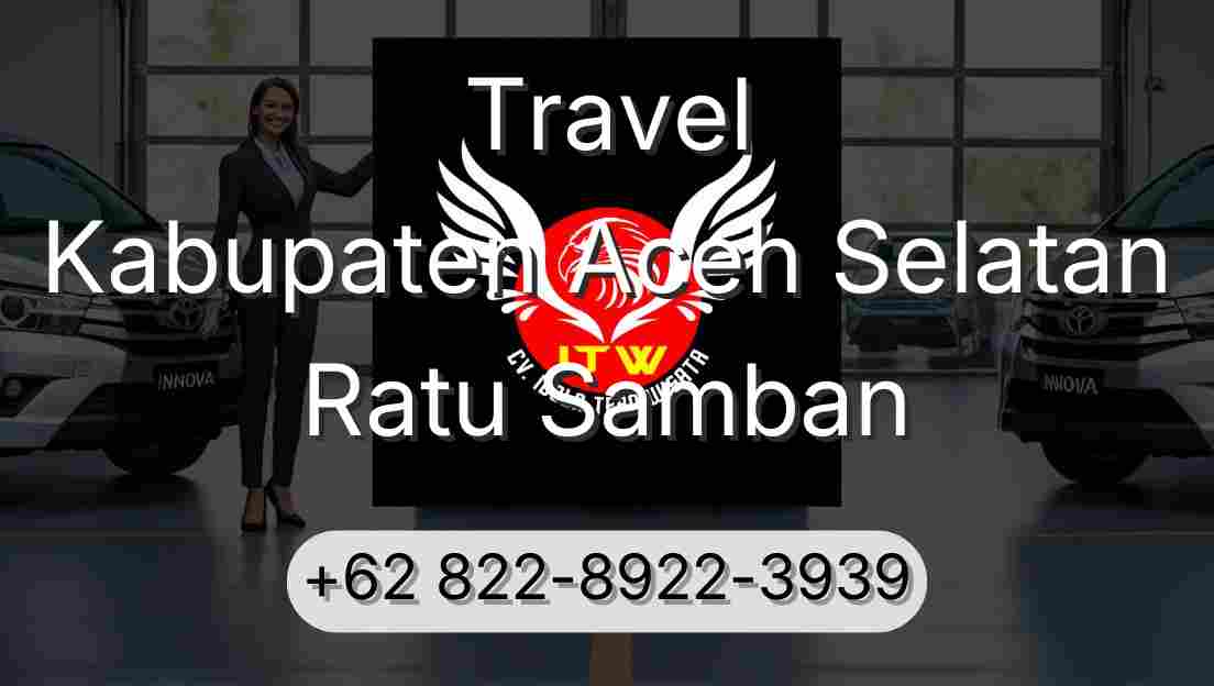 Travel Kabupaten Aceh Selatan Ratu Samban