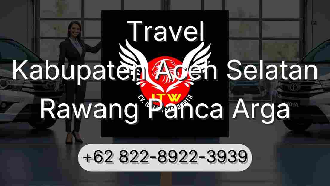 Travel Kabupaten Aceh Selatan Rawang Panca Arga