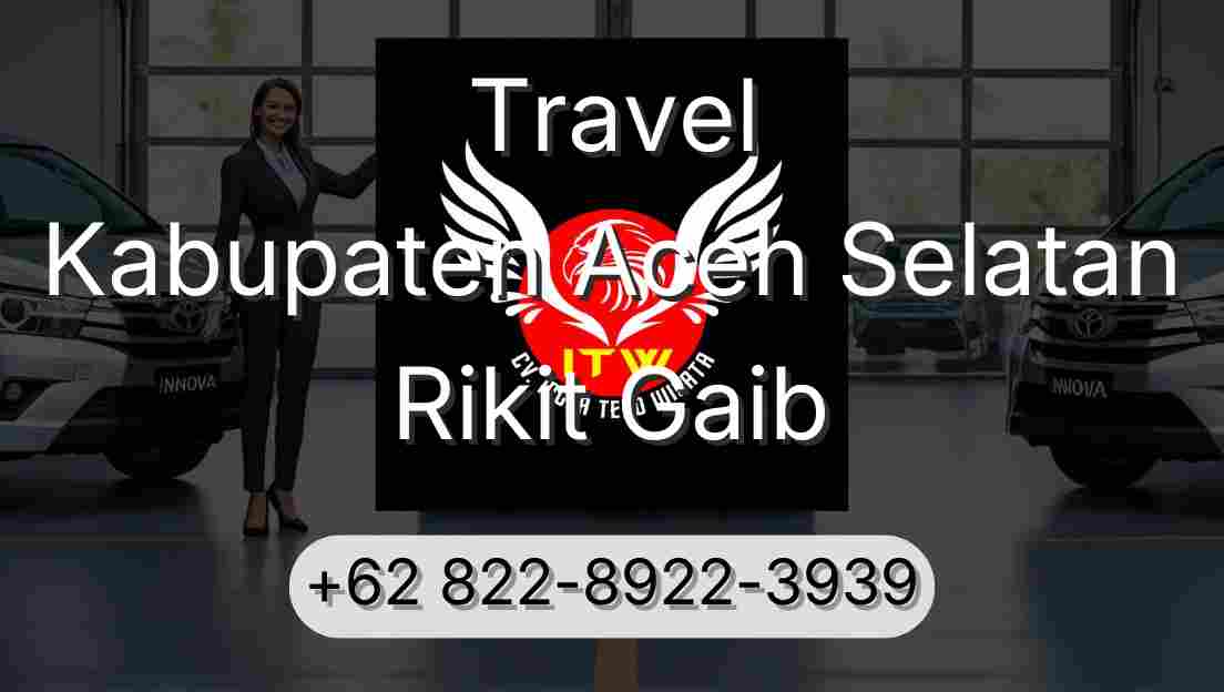 Travel Kabupaten Aceh Selatan Rikit Gaib