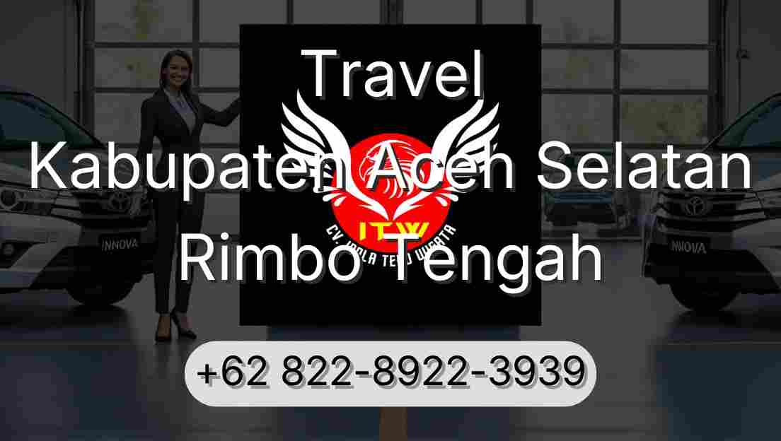 Travel Kabupaten Aceh Selatan Rimbo Tengah