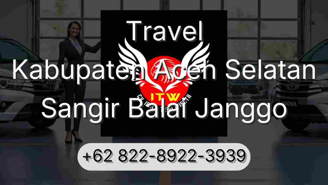 Travel Kabupaten Aceh Selatan Sangir Balai Janggo