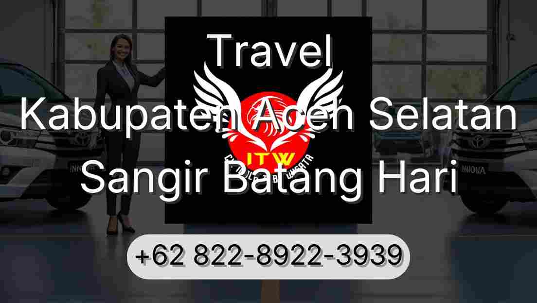 Travel Kabupaten Aceh Selatan Sangir Batang Hari