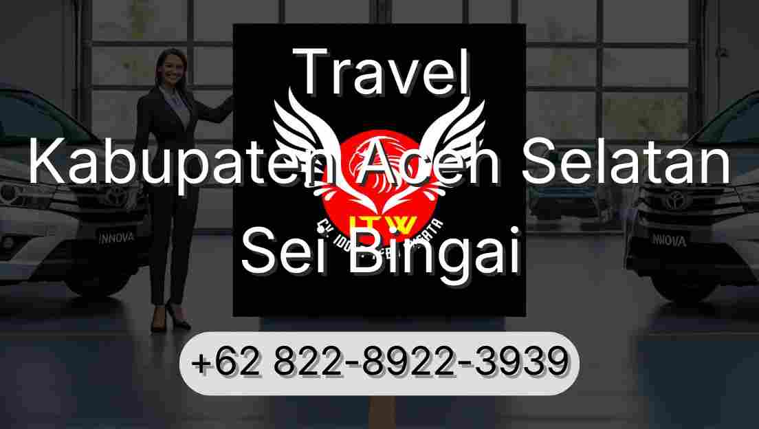 Travel Kabupaten Aceh Selatan Sei Bingai