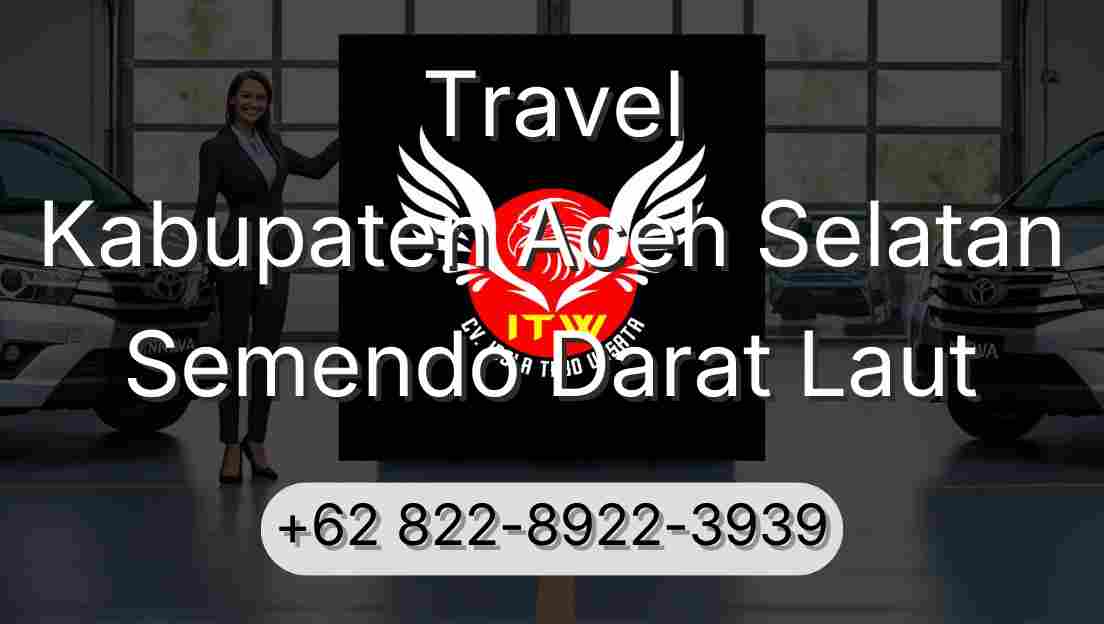 Travel Kabupaten Aceh Selatan Semendo Darat Laut