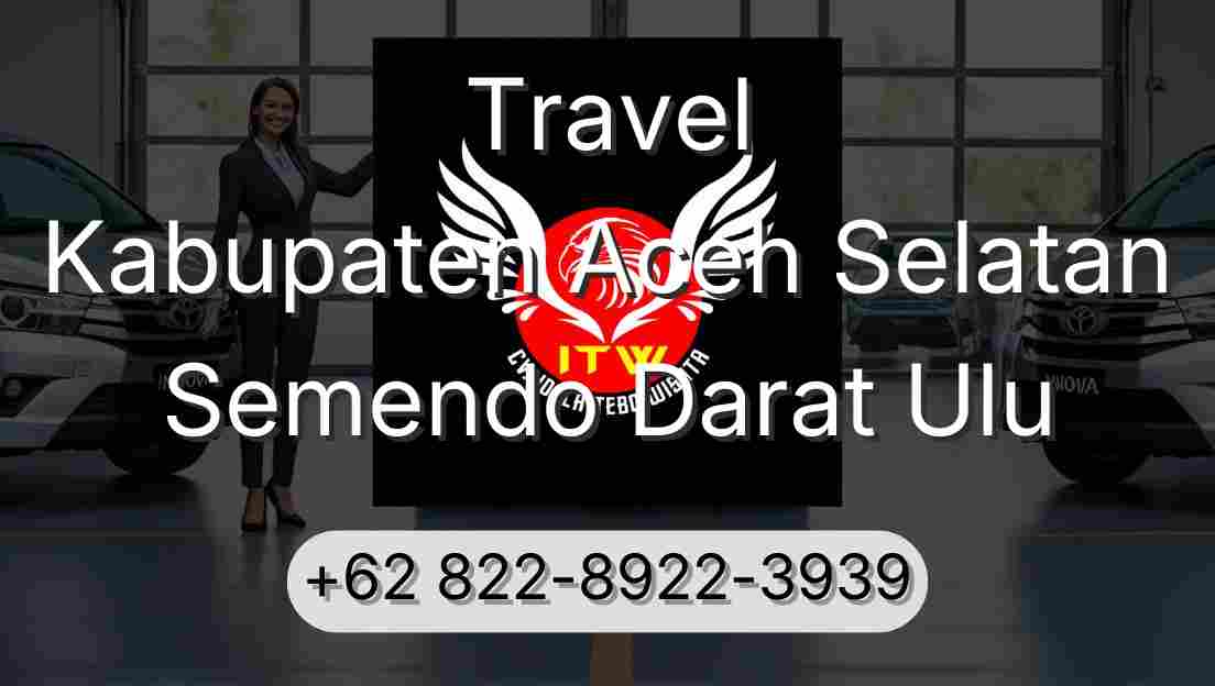 Travel Kabupaten Aceh Selatan Semendo Darat Ulu