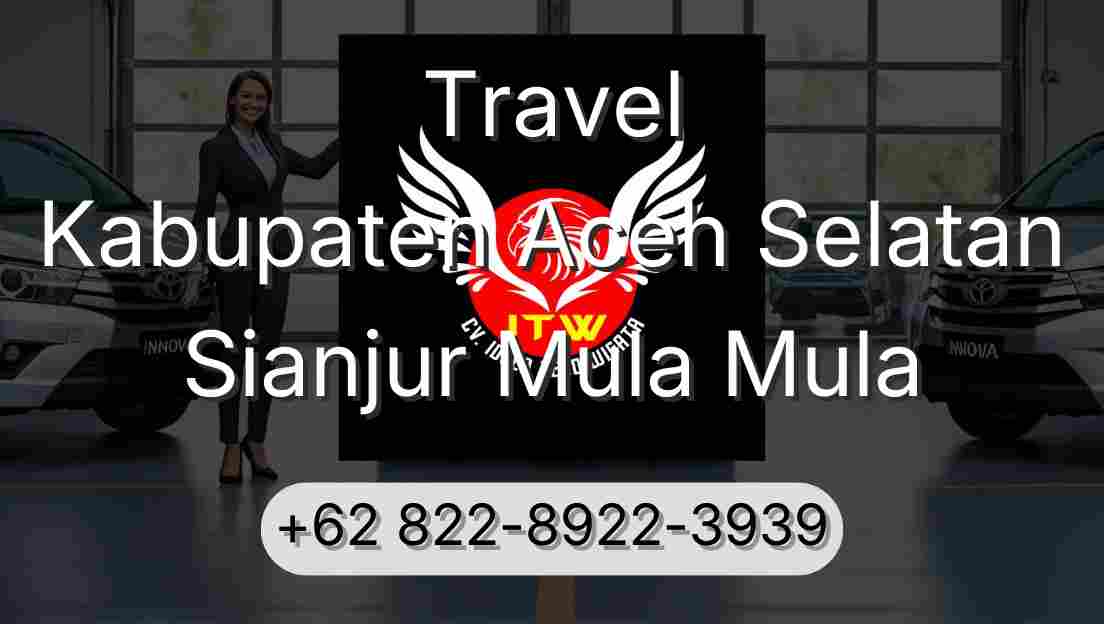 Travel Kabupaten Aceh Selatan Sianjur Mula Mula