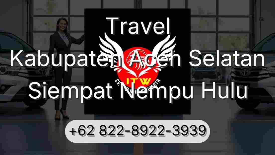 Travel Kabupaten Aceh Selatan Siempat Nempu Hulu