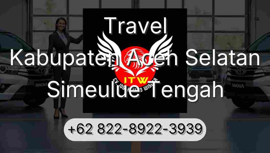 Travel Kabupaten Aceh Selatan Simeulue Tengah